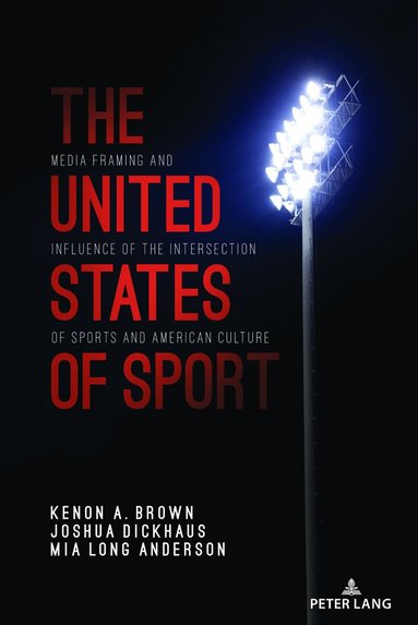 Kenon A. Brown, Joshua Dickhaus, Mia Long Anderson, Lawrence A. Wenner, Andrew C. Billings - United States of Sport, Häftad