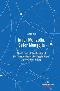 bokomslag Inner Mongolia, Outer Mongolia