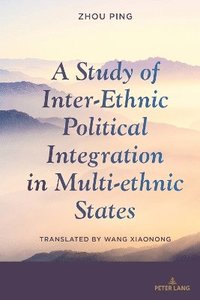 bokomslag A Study of Inter-Ethnic Political Integration in Multi-ethnic States