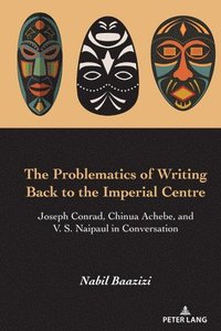 bokomslag The Problematics of Writing Back to the Imperial Centre