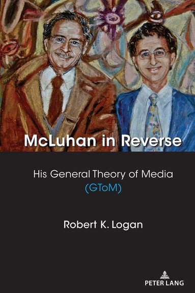 Robert K. Logan, Lance Strate - McLuhan in Reverse, Inbunden