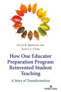 bokomslag How One Educator Preparation Program Reinvented Student Teaching