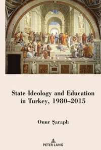 bokomslag State Ideology and Education in Turkey, 19802015