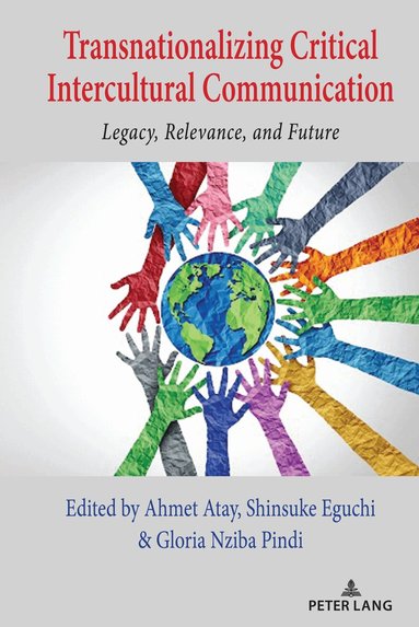 Ahmet Atay, Shinsuke Eguchi, Gloria Nziba Pindi - Transnationalizing Critical Intercultural Communication, Häftad