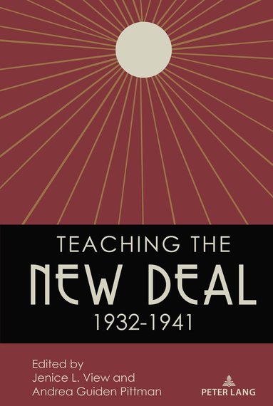 Jenice View, Andrea Guiden Pittman - Teaching the New Deal, 1932-1941, Inbunden