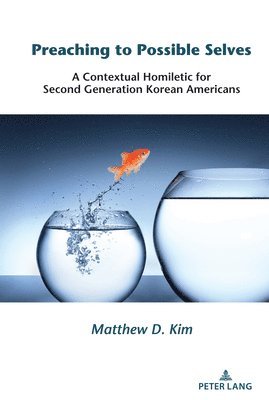 Matthew D. Kim - Preaching to Possible Selves, Inbunden