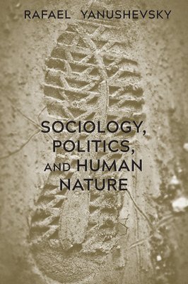 bokomslag Sociology, Politics, and Human Nature