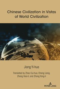 bokomslag Chinese Civilization in Vistas of World Civilization