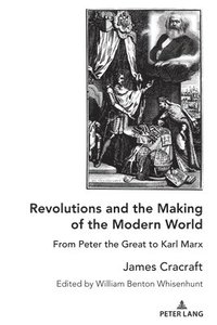 bokomslag Revolutions and the Making of the Modern World