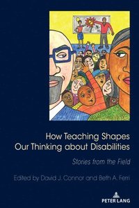 bokomslag How Teaching Shapes Our Thinking About Disabilities