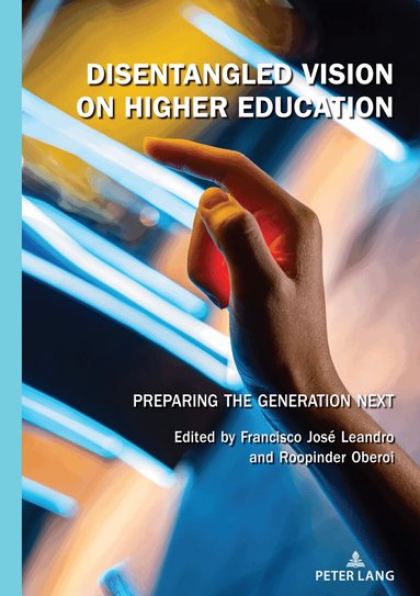 Francisco José Leandro, Roopinder Oberoi - Disentangled Vision on Higher Education, Inbunden