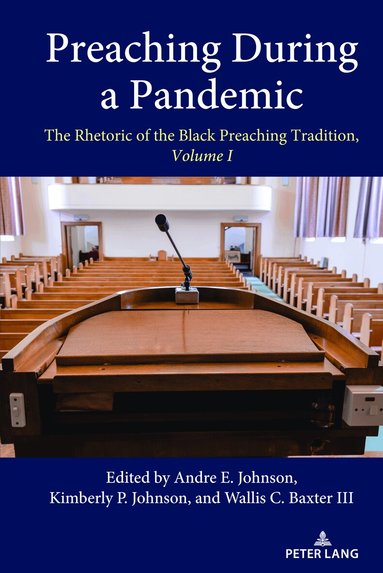 Andre E. Johnson, Kimberly P. Johnson, Wallis C. Baxter III - Preaching During a Pandemic, Häftad