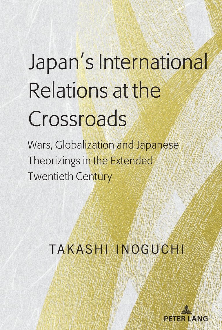 Takashi Inoguchi - Japan’s International Relations at the Crossroads, Inbunden