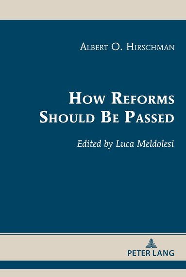 Albert O. Hirschman, Luca Meldolesi - How Reforms Should Be Passed, Inbunden