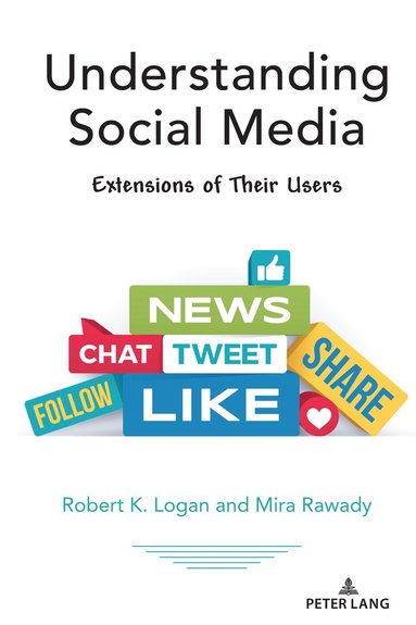 Robert K. Logan, Mira Rawady, Lance Strate - Understanding Social Media, Häftad