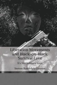 bokomslag Liberation Movements and Black-on-Black Survival Love