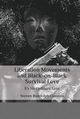 Liberation Movements and Black-on-Black Survival Love 1