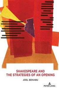 bokomslag Shakespeare and the Strategies of an Opening