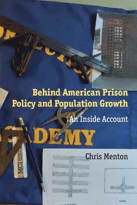 Behind American Prison Policy and Population Growth 1