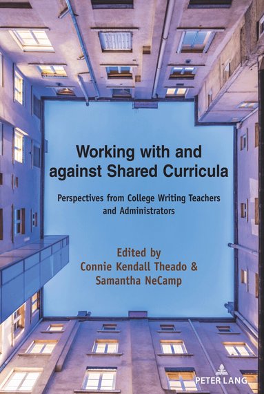 Connie Kendall Theado, Samantha NeCamp - Working with and against Shared Curricula, Inbunden
