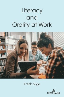 Literacy and Orality at Work 1