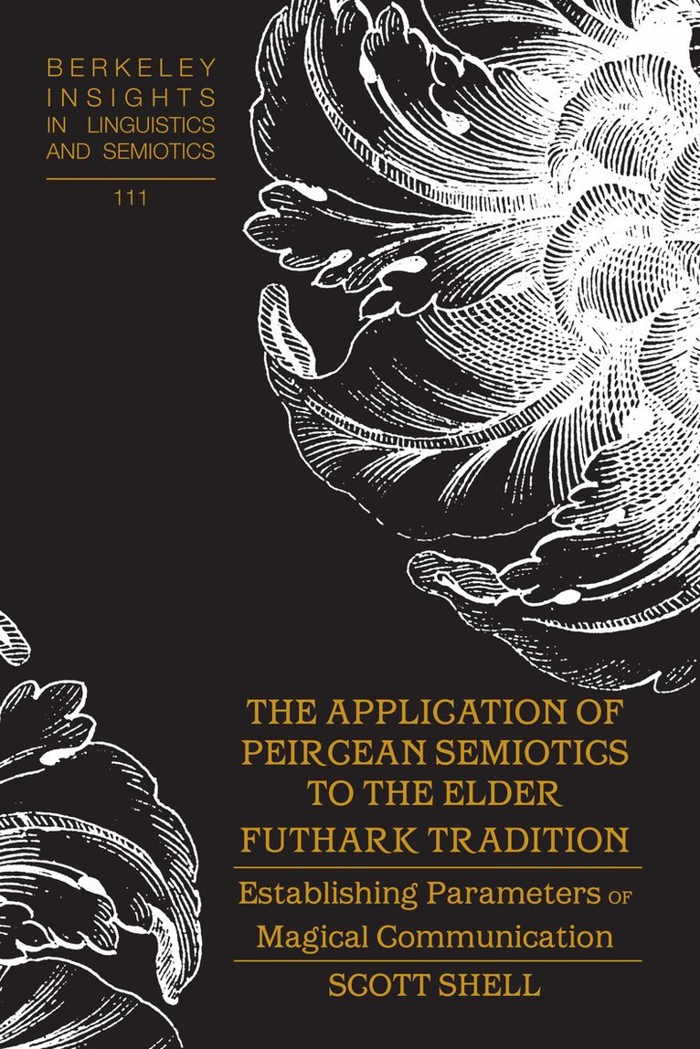 Scott Shell, Irmengard Rauch - Application of Peircean Semiotics to the Elder Futhark Tradition, Inbunden