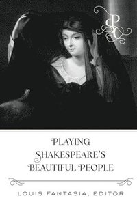 bokomslag Playing Shakespeare's Beautiful People
