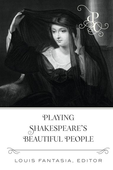 Louis Fantasia, Louis Fantasia - Playing Shakespeare's Beautiful People, Inbunden