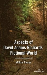 bokomslag Aspects of David Adams Richards Fictional World