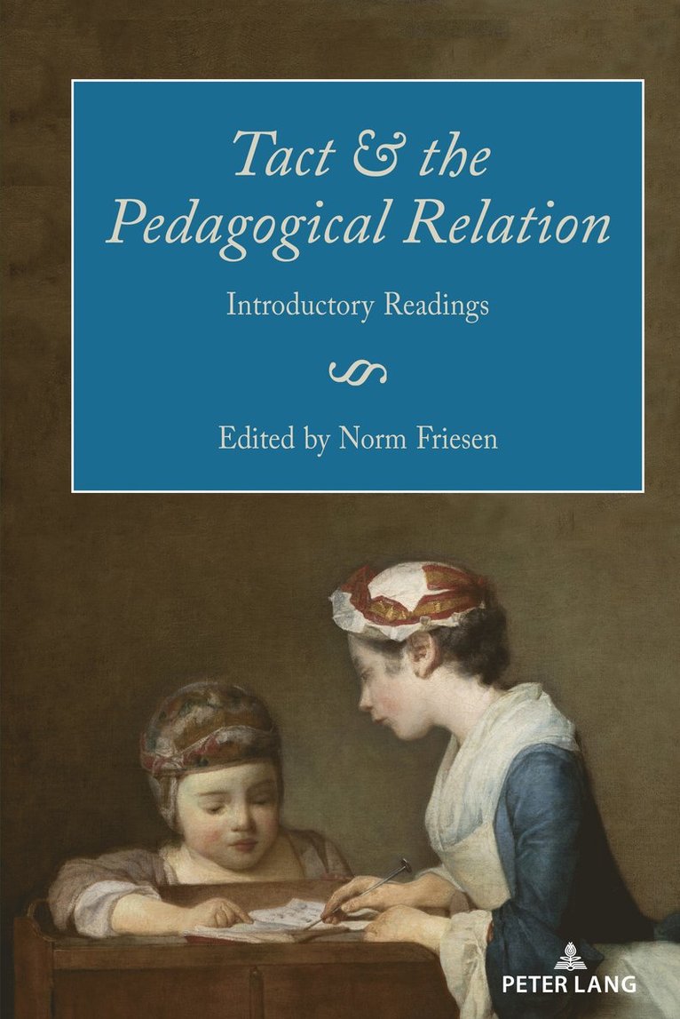 Norm Friesen, Karsten Kenklies - Tact and the Pedagogical Relation, Inbunden
