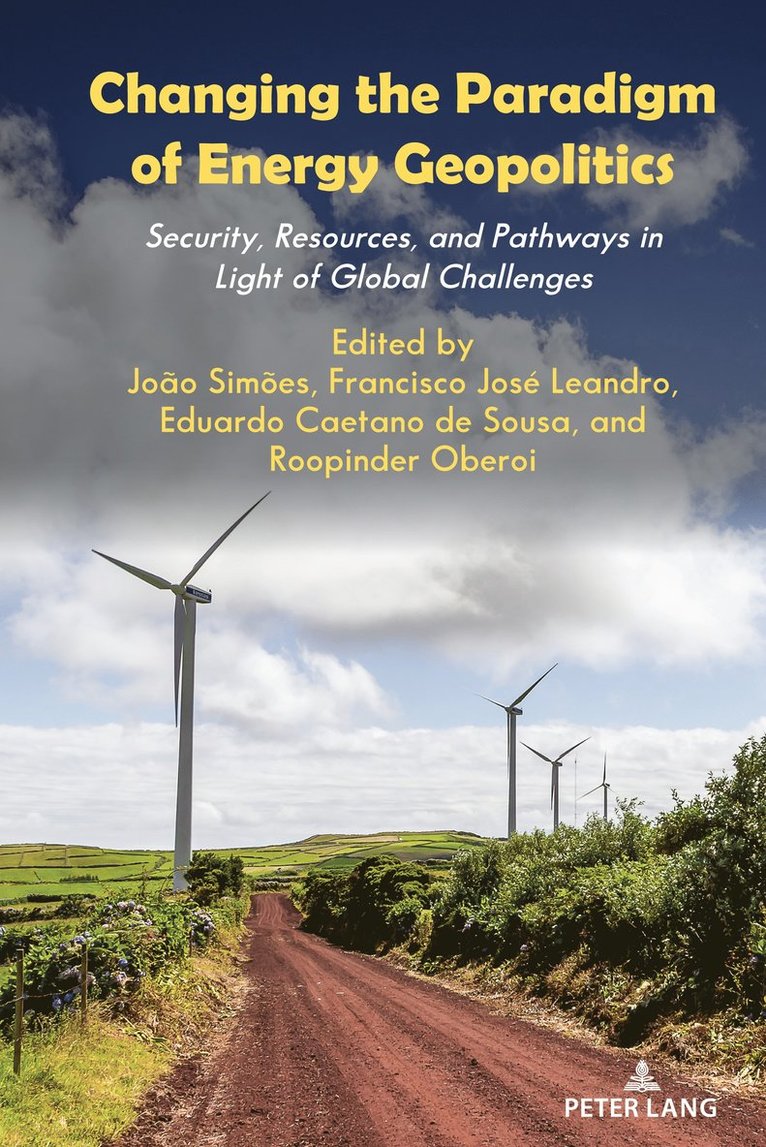 João Simões, Francisco José Leandro, Eduardo Caetano de Sousa, Roopinder Oberoi, Joao Simoes, Francisco Jose Leandro - Changing the Paradigm of Energy Geopolitics, Inbunden
