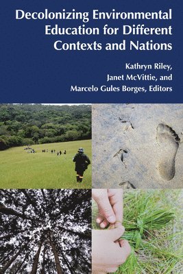 Decolonizing Environmental Education for Different Contexts and Nations 1