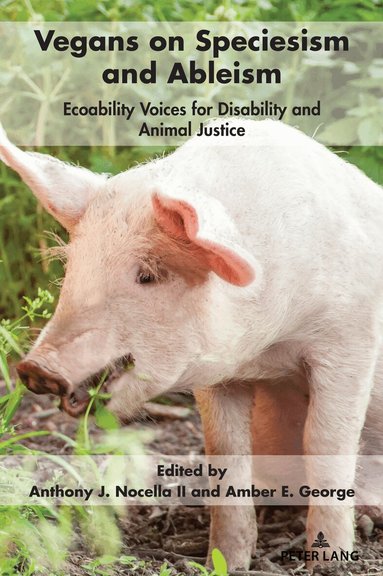 Anthony J. Nocella II, Amber E. George - Vegans on Speciesism and Ableism, Inbunden