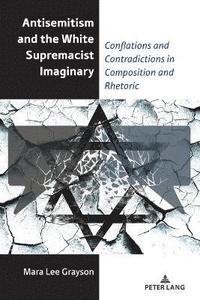 bokomslag Antisemitism and the White Supremacist Imaginary