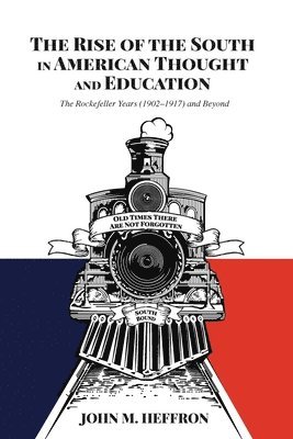 bokomslag The Rise of the South in American Thought and Education