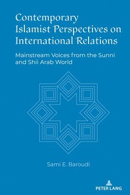 bokomslag Contemporary Islamist Perspectives on International Relations