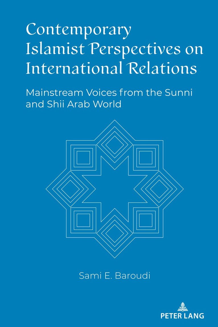 Sami Baroudi - Contemporary Islamist Perspectives on International Relations, Inbunden