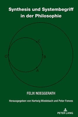 Felix Noeggerath, Hartwig Wiedebach, Peter Fenves - Synthesis und Systembegriff in der Philosophie, Inbunden