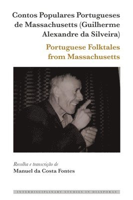 Contos Populares Portugueses de Massachusetts (Guilherme Alexandre da Silveira) / Portuguese Folktales from Massachusetts 1