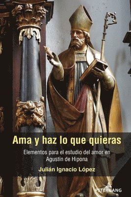 Julián Ignacio López, Julian Ignacio Lopez - AMA Y Haz Lo Que Quieras, Häftad