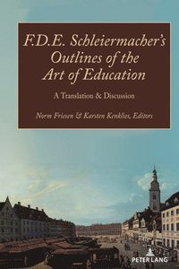 bokomslag F.D.E. Schleiermachers Outlines of the Art of Education