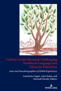 bokomslag Critical Action Research Challenging Neoliberal Language and Literacies Education