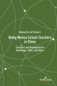 bokomslag Being Novice School Teachers in China