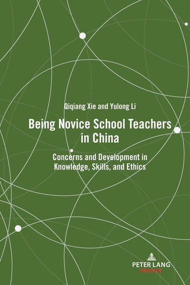 Qiqiang Xie, Yulong Li - Being Novice School Teachers in China, Inbunden