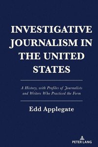 bokomslag Investigative Journalism in the United States