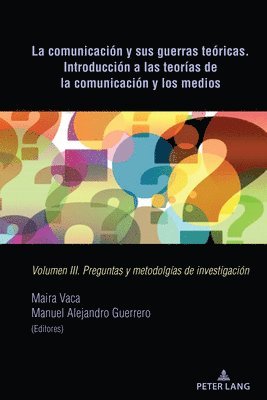 Maira Vaca, Manuel Alejandro Guerrero - Comunicación Y Sus Guerras Teóricas. Introducción a Las Teorías de la Comunicación Y Los Medios, Inbunden