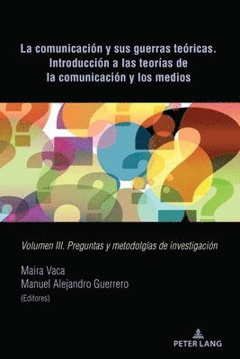Maira Vaca, Manuel Alejandro Guerrero - Comunicación Y Sus Guerras Teóricas. Introducción a Las Teorías de la Comunicación Y Los Medios, Häftad