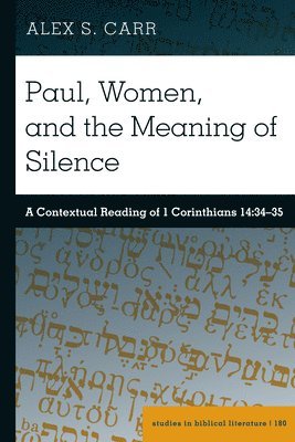 Alex S. Carr, Hemchand Gossai - Paul, Women, and the Meaning of Silence, Inbunden