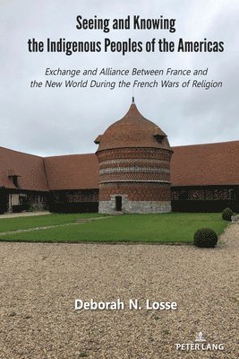 Deborah N. Losse - Seeing and Knowing the Indigenous Peoples of the Americas, Inbunden