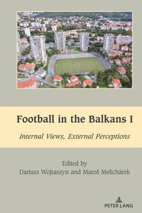 bokomslag Football in the Balkans I